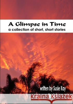 A Glimpse in Time Book 4 Susie Kay 9781326052676
