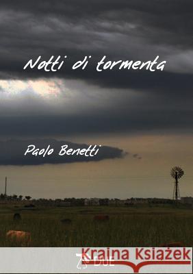 Notti Di Tormenta Paolo Benetti 9781326057404