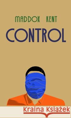 Control Maddox Kent 9781326061081