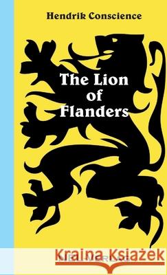 The Lion of Flanders Hendrik Conscience 9781326062156 Lulu.com