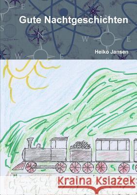Gute Nachtgeschichten Heiko Jansen 9781326064501