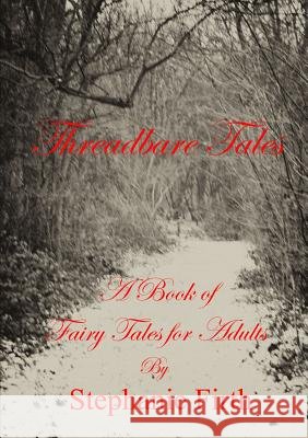 Threadbare Tales Stephanie Firth 9781326066130