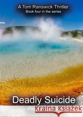 Deadly Suicide Peter Thompson 9781326066215