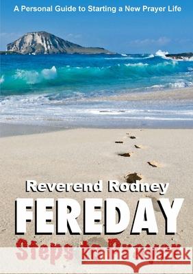 Steps to Prayer Rodney Fereday 9781326070410