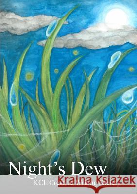 Night's Dew KCL Creative Writing Society 9781326071752