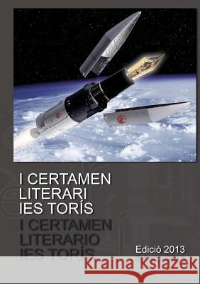 I Certamen literari IES Torís Autores, Varios 9781326076542 Lulu.com