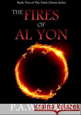 The Fires of Al Yon P. a. Williams 9781326078478 Lulu.com