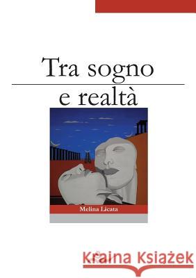 Tra Sogno e Realta Melina Licata 9781326085957