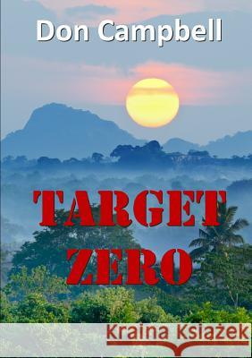 Target Zero Don Campbell 9781326086121 Lulu.com