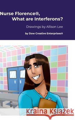 Nurse Florence(R), What are Interferons? Michael Dow Allison Lee 9781326091309 Lulu.com