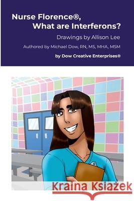 Nurse Florence(R), What are Interferons? Michael Dow Allison Lee 9781326091347 Lulu.com