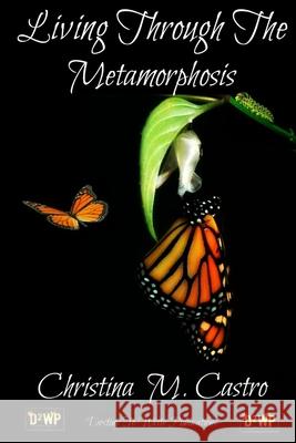 Living Through The Metamorphosis Christina M 9781326091897