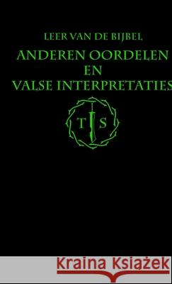 Anderen Oordelen En Valse Interpretaties Truth Seekers 9781326093440