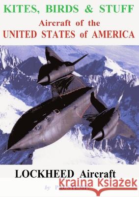 Kites, Birds & Suff - Aircraft of the UNITED STATES of AMERICA - LOCKHEED Aircraft Stemp, P. D. 9781326100261