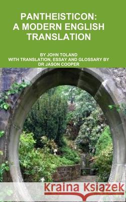 Pantheisticon: A Modern English Translation John Toland 9781326102234