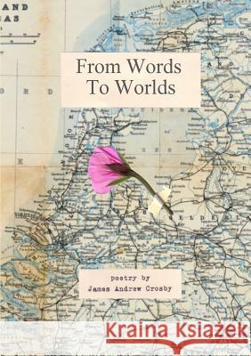 From Words To Worlds Crosby, James Andrew 9781326105198