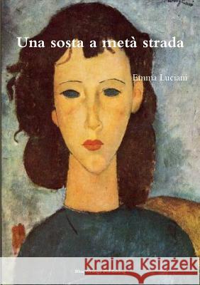 Una Sosta a Meta Strada Emma Luciani 9781326111946