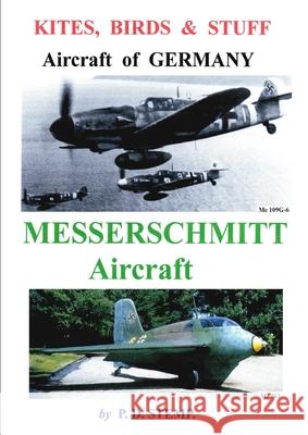 Kites, Birds & Stuff - Aircraft of GERMANY - MESSERSCHMITT Aircraft Stemp, P. D. 9781326112615 Lulu.com