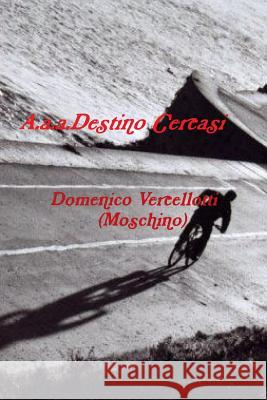 A.A.A.Destino Cercasi Domenico Vercellotti 9781326113988