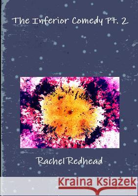 The Inferior Comedy Pt. 2 Redhead, Rachel 9781326114275
