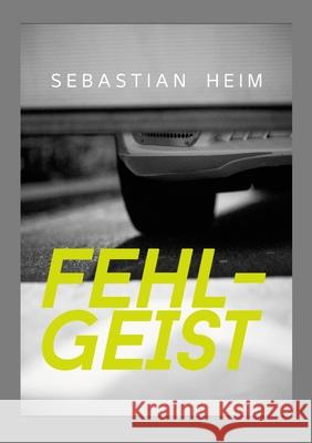 Fehlgeist Sebastian Heim 9781326118778