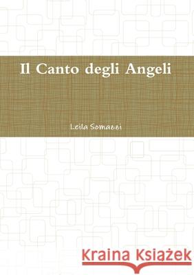 Il Canto Degli Angeli Leila Somazzi 9781326120061 Lulu.com