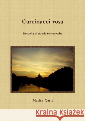 Carcinacci Rosa Marisa Casti 9781326121662