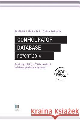 Configurator Database Report 2014, B/W Edition Paul Blazek Clarissa Streichsbier Martina Partl 9781326123093