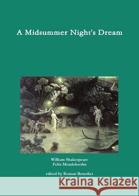 A Midsummer Night's Dream Roman Benedict William Shakespeare Felix Mendelssohn 9781326138745