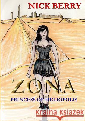 Zona: Princess of Heliopolis Nick Berry 9781326145125 Lulu.com