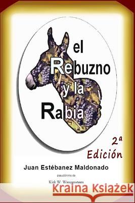 El Rebuzno y La Rabia Kirk W. Wangensteen 9781326152031