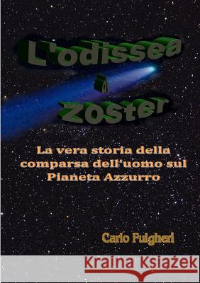 L'odissea di Zoster Fulgheri, Carlo 9781326152536 Lulu.com