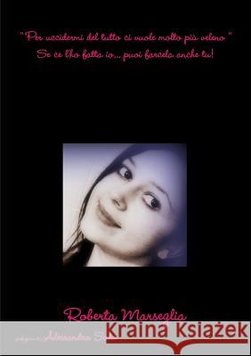 Per Uccidermi Del Tutto Ci Vuole Molto Piu Veleno Roberta Marseglia 9781326153601