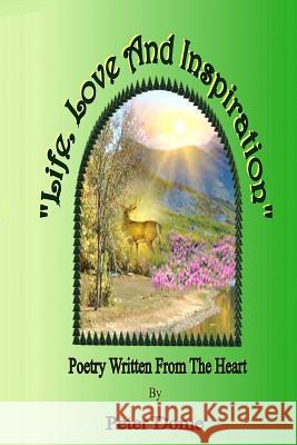 Life, Love and Inspiration Peter Dome 9781326161309