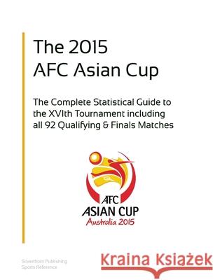 The AFC Asian Cup 2015 Simon Barclay 9781326170851 Lulu.com