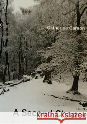 A Second Chance Catherine Carson 9781326174835
