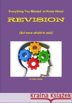 A Learners Guide to Revising for Exams Alan Jones 9781326175108 Lulu.com