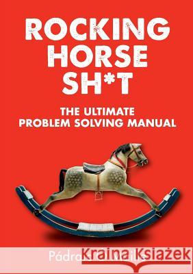 Rocking Horse Sh*T Padraic O Maille 9781326176013 Lulu.com