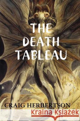 THE Death Tableau CRAIG HERBERTSON 9781326182366