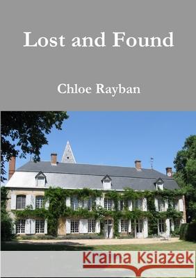Lost and Found Chloe Rayban 9781326190040 Lulu.com