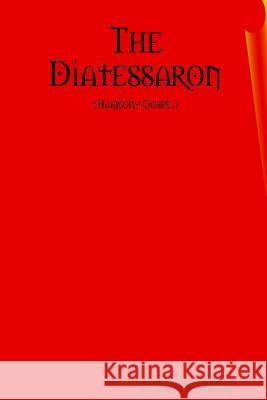 The Diatessaron Apostle Arne 9781326190545