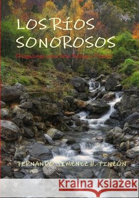 Los Ríos Sonorosos Jiménez H. -Pinzón, Fernando 9781326196028