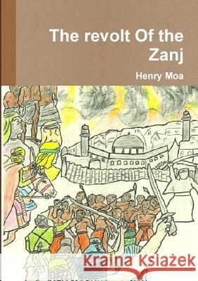 The Revolt of the Zanj Henry Moa 9781326205324