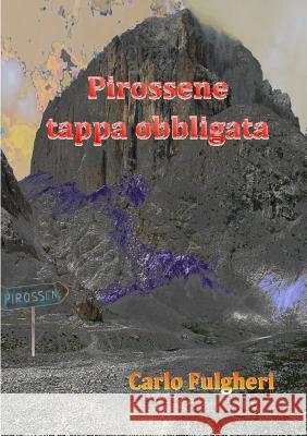 Pirossene tappa obbligata Fulgheri, Carlo 9781326206161 Lulu.com
