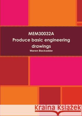 Mem30032a Produce Basic Engineering Drawings Warren Blackadder 9781326209353 Lulu.com