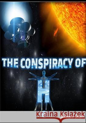 The Conspiracy of H Shivani Shah 9781326209506