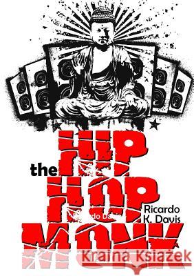 The Hip Hop Monk Ricardo Davis 9781326212704