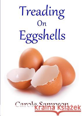 Treading On Eggshells Sampson, Carole 9781326213015