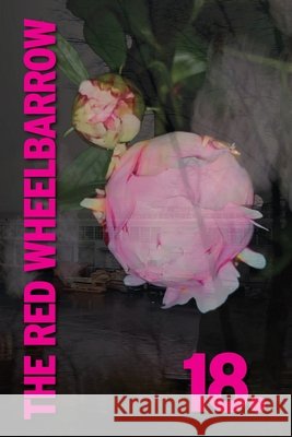 The Red Wheelbarrow 18 Serea, Claudia, Russell, Arthur, Rubino, Frank 9781326215408