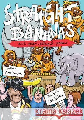 Straight Bananas and Other Requested Poems and Drawings Ann Wilson 9781326225643 Lulu.com
